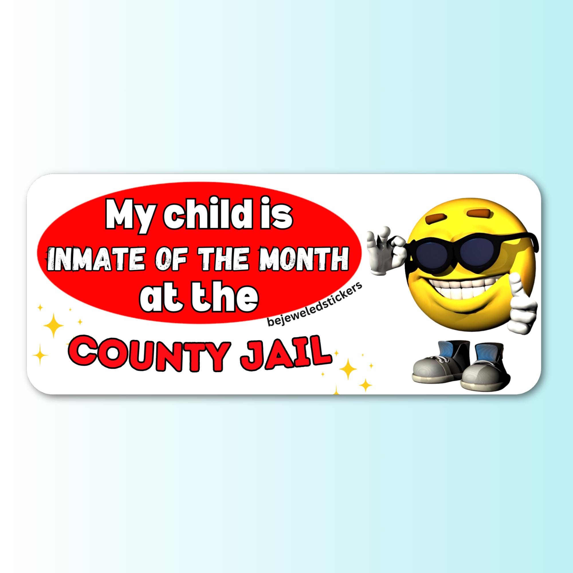 Inmate Sticker My Child is Inmate of the Month at the County Jail | Funny Gen Z Meme ...