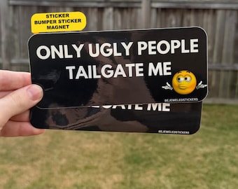 Bara fula människor tailgate mig | Rolig bilmeme-klistermärke, Gen Z-humor, bildekal, magnet | Vattentät premiumvinyl | Satirdekal