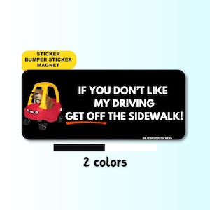 If You Don’t Like My Driving, Get Off the Sidewalk | Funny Unhinged Meme Dog Sticker, Bumper Sticker, Magnet | Waterproof premium vinyl