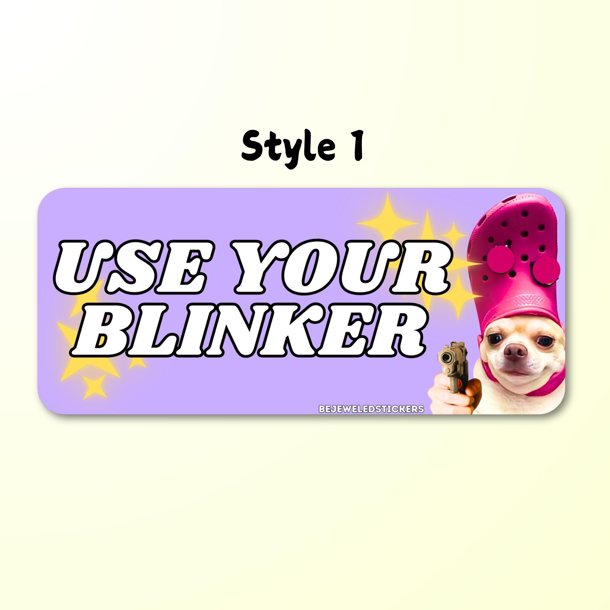 Use Your Blinker! Funny Gen Z Meme Sticker, Bumper Sticker, Car Magnet ...