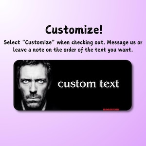 May include: A rectangular sticker featuring a black and white portrait of a man on the left and the words custom text in white on the right. Above the sticker, the text reads Customize! Select Customize when checking out. Message us or leave a note on the order of the text you want.