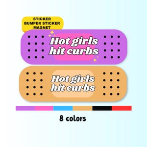 Hot Girls Hit Curbs Car Bandaid | Funny Aesthetic Gen Z Meme Sticker, Bumper Sticker, Magnet | Waterproof Premium Vinyl |Cute Car Accessory