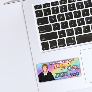 My Name Isn't Judy, But I'm Still Going To Judge You Funny Gen Z Meme High Quality Sticker, Bumper Sticker And Magnet Sticker (4.5x1.8)