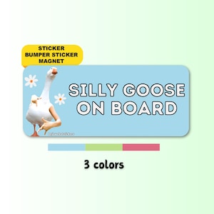 Silly Goose On Board | Cute Funny Meme Car Sticker, Bumper Sticker, Magnet | Waterproof Premium Vinyl |  Gen Z Humor, New Driver Gag Gift