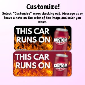 May include: Two rectangular stickers featuring the text THIS CAR RUNS ON in white capital letters over a background of orange and yellow flames. Each sticker displays a red soda can with the word CUSTOM printed on it in white letters.