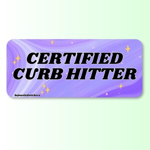 Cute funny aesthetic Gen Z car sticker and magnet with text ‘Certified Curb Hitter’ – waterproof vinyl bumper sticker, car magnet, and bumper magnet for cars, trucks, SUVs, motorcycles, and as a humorous driving humor gift for new drivers.