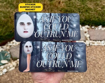 As If You Could Outrun Me | Funny Twilight Meme Sticker, Edward Cullen Vampire Gen Z Bumper Sticker, Car Magnet | Waterproof Premium Vinyl