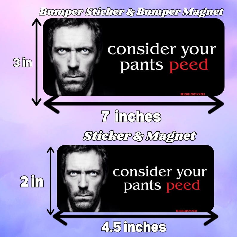 May include: A rectangular bumper sticker and magnet featuring a black and white portrait of a man and the text 'consider your pants peed' in white and red. The larger item measures 3 inches by 7 inches, and the smaller item measures 2 inches by 4.5 inches.