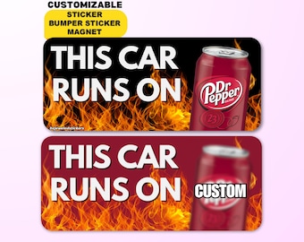 This Car Runs On Dr P | Funny Customizable Gen Z Meme Sticker, Bumper Sticker, Car Magnet | Waterproof Vinyl | Satire Gift for Drivers