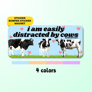 I Am Easily Distracted by Cows | Funny Cute Cow Lover Aesthetic Sticker, Bumper Sticker, Magnet | Waterproof premium vinyl | Animal Satire