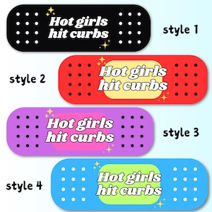 May include: Four rectangular adhesive bandages featuring the text "Hot girls hit curbs" in white. Style 1 is black with white dots. Style 2 is red with a yellow centre and black dots. Style 3 is purple with a pink centre and black dots. Style 4 is blue with a light green centre and white dots.