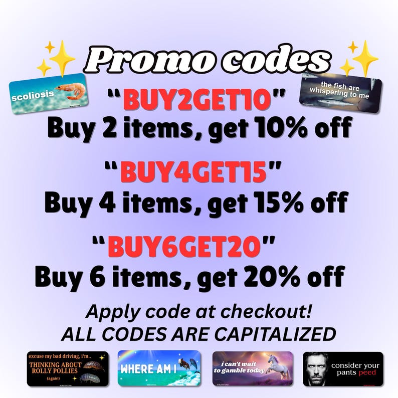 May include: A promotional graphic featuring the text Promo codes with three discount offers: BUY2GET10 for 10% off 2 items, BUY4GET15 for 15% off 4 items, and BUY6GET20 for 20% off 6 items. The image includes six small rectangular stickers with various designs.