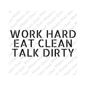 Work Hard Eat Clean Talk Dirty SVG - work out - exercise - yoga
