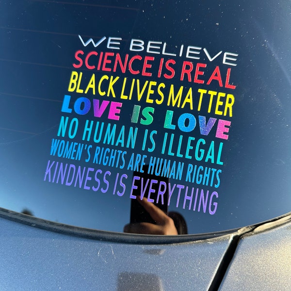 Science Is Real Black Lives Matter No Human Is Illegal Love is Love Women's Rights Are Human Rights Kindness Car Decal Sticker LGBTQ BLM