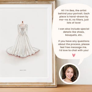 May include: A framed watercolor painting of a white wedding dress on a mannequin. The dress has a detailed bodice and a full skirt. The frame is gold. Text in the image says, "Hi! I'm Bea, the artist behind your portrait."