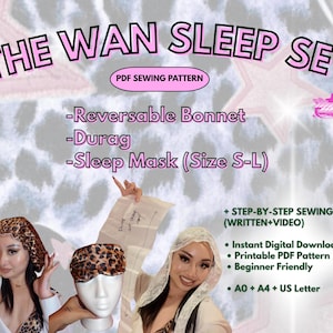 May include: A PDF sewing pattern for The Wan Sleep Set, including a reversible bonnet, durag, and sleep mask in sizes S-L. The digital download features a step-by-step sewing guide with written and video instructions, compatible with A0, A4, and US letter paper.