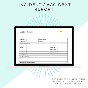 May include: A laptop displays an "Incident Report" form with fields for project details, injured person information, and incident description. The text "INCIDENT / ACCIDENT REPORT" is at the top. The bottom text reads "RESOURCES TO HELP WITH WORKPLACE HEALTH AND SAFETY COMPLIANCE."