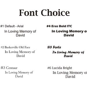 May include: A comparison of six different fonts for the phrase "In Loving Memory of David". The fonts are Arial, Baskerville Old Face, Centaur, Eras Bold ITC, Forte, and Lucida Bright.