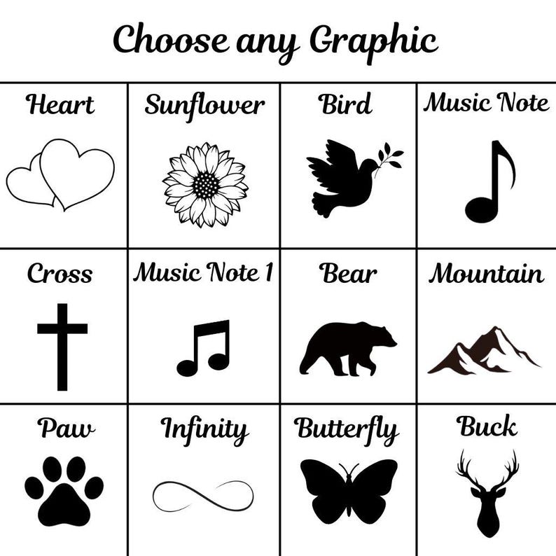May include: A grid of 12 black and white graphic images, each with a text label above it. The images include a heart, sunflower, bird, music note, cross, another music note, bear, mountain, paw print, infinity symbol, butterfly, and buck.