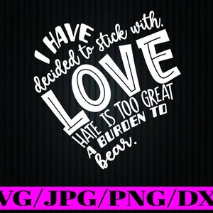 He decidido quedarme con amor Martin Luther King Cita inspiradora Svg Png, Política afroamericana Svg, MLK Svg, Historia Negra Svg
