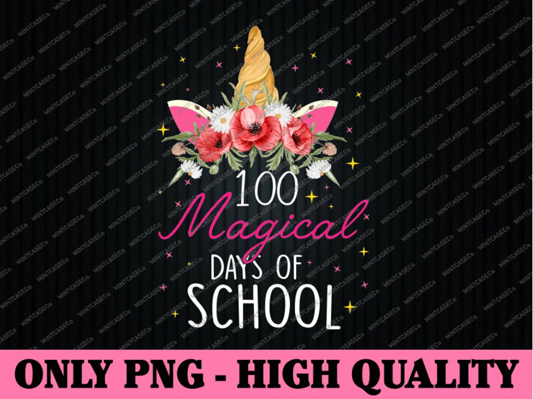 100th Day of School Unicorn 100 Magical Days Teacher Girls Png, Unicorn ...