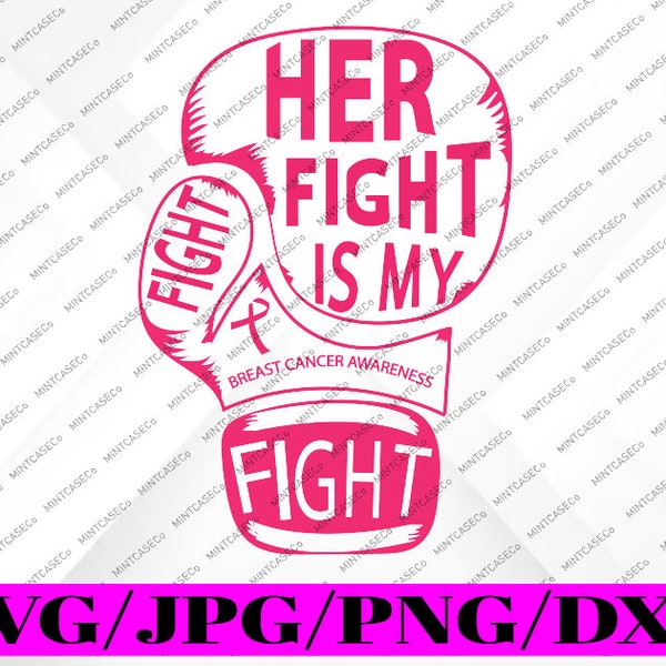 Breast Cancer Awareness Svg, Breast Cancer Her Fight Is My Svg, Cancer Fighter Support Team Png, Digital Download