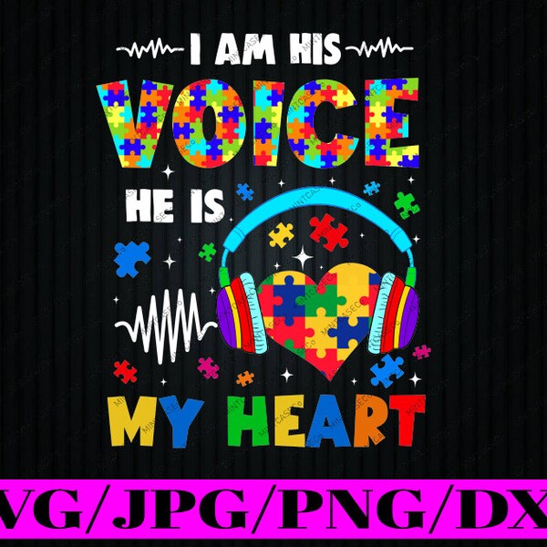 I Am His Voice He Is My Heart Autism Awareness Svg, Puzzle Piece Autism Headphone Svg, Autism Awareness Png, Digital Download