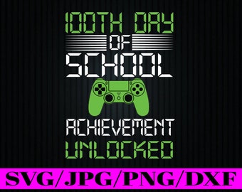 100 Days Of School Achievement Unlocked Svg Png, Funny School Svg, School Gamer Svg, Digital Download