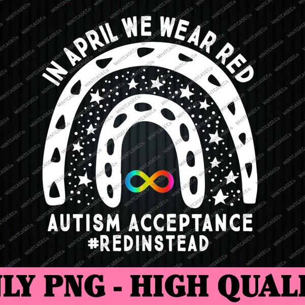 In April We Wear Red Autism Awareness Acceptance Red Instead Png, Autism Rainbow Tie dye Png, Autism Awareness Png, Digital Download