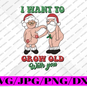 Engraçado Papai Noel Natal Svg, Quero Envelhecer Com Você Natal Svg, Casal Santa Natal Svg, Natal Png, Digital Download