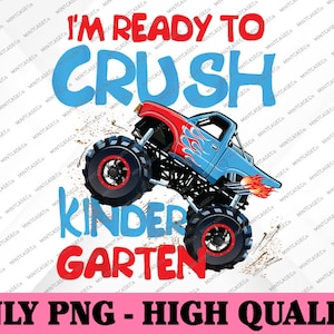 De Volta às Aulas Meninos Primeiro Dia do Jardim de Infância Monster Truck Png, Estou Pronto Para Esmagar Kindergarten Png, De Volta às Aulas Png, Download Digital