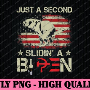 Just A Second SLi-di-ng Png, Funny Saying President Png, Digital File, PNG High Quality, Instant Download