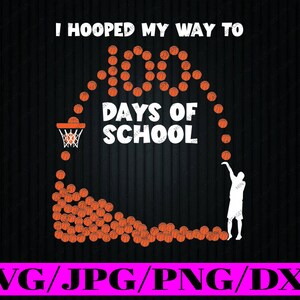 Hooped My Way 100 Days School Basketball SVG、100日目の男の子の子供たちがスポーツをする SVG、100 Days Of School Png、デジタルダウンロード
