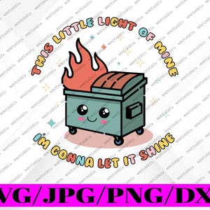 This Little Light Of Mine Svg, Dumpster Fire Light Svg, I&#39;m Gonna Let It Shine Svg, Halloween Png, Digital Download