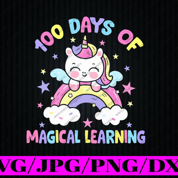 100th Day Of School Unicorn Girls Svg, 100 Days Of School Magical Learing Svg Png, Digital Download
