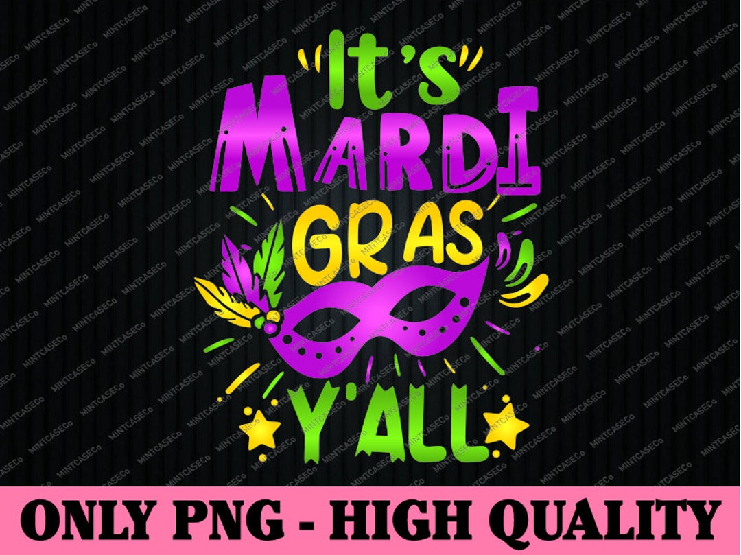 its mardi gras yall