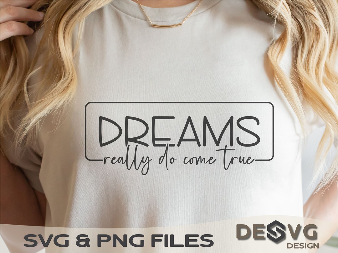 Dreams Really Do Come True SVG, Dream Svg, Inspirational Svg