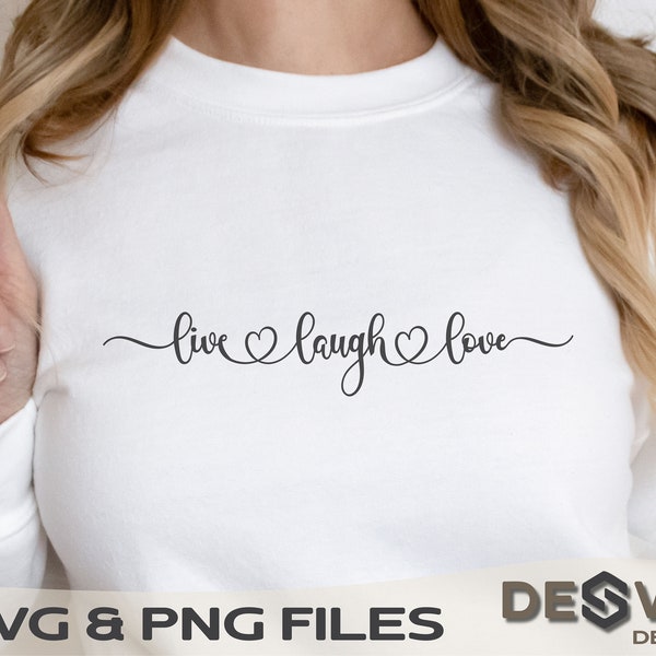 Live Laugh Love SVG, Love Svg, Inspirational Svg, Love Shirt Svg, Motivational Svg, Svg Files For Cricut, Instant Download