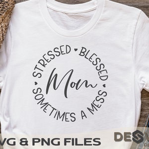 Moeder benadrukt gezegend soms een puinhoop SVG, gezegende moeder SVG, moeder shirt SVG, moeder modus SVG, moeder benadrukt SVG, SVG voor silhouet