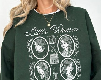 Little Women Sweatshirt, Classic Literature Sweater, Literary Crewneck, Reading Sweatshirt, Light Academia Bookworm Sweatshirt, Gift For Her