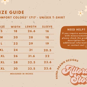 May include: A size guide for a Comfort Colors 1717 unisex t-shirt, with measurements in inches. The guide includes sizes S through 4XL, with width, length, and sleeve measurements. A brown text box says "Need Help?" and provides contact information.