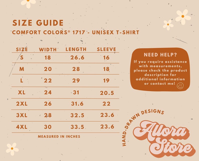 May include: A size guide for a Comfort Colors 1717 unisex t-shirt, with measurements in inches. The guide includes sizes S through 4XL, with width, length, and sleeve measurements. A brown text box says "Need Help?" and provides contact information.