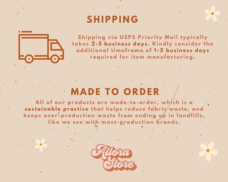 May include: Beige background with text about shipping via USPS Priority Mail and made-to-order products. Includes a graphic of a delivery truck and the store logo, "Allora Store."