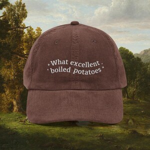 Pride & Prejudice Embroidered Corduroy Hat, What Excellent Boiled Potatoes Vintage Cap, Literature Bookish Merch, Jane Austen Gifts Book Hat