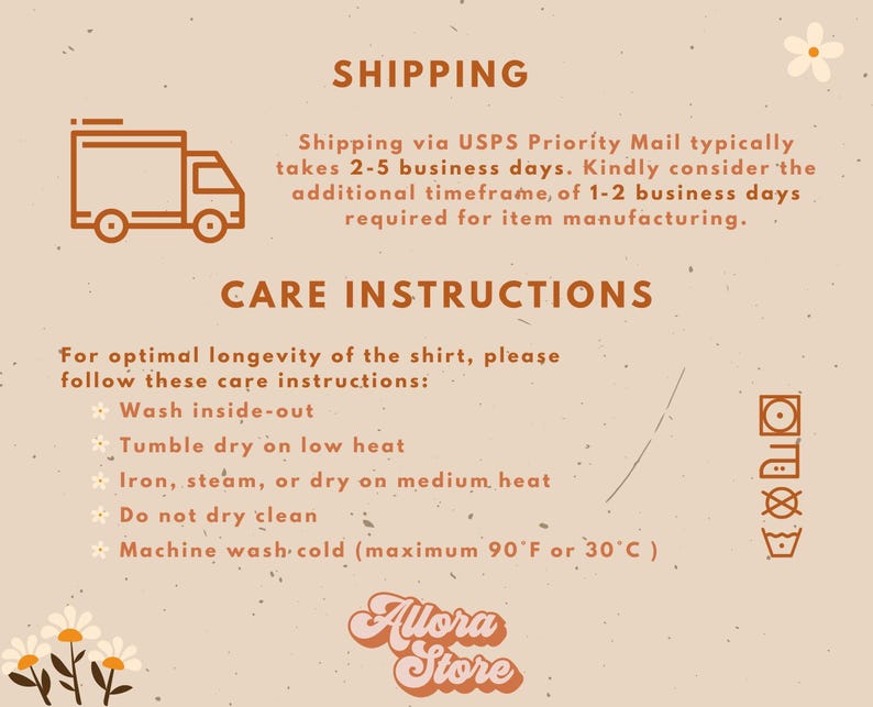 May include: A beige graphic with text detailing shirt care instructions and shipping information. The text includes instructions to wash inside-out, tumble dry on low heat, and iron on medium heat. The image also features the store's logo.