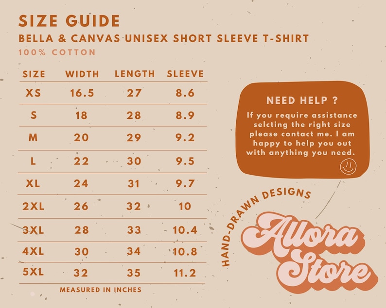 May include: A size guide for Bella & Canvas unisex short sleeve t-shirts, made of 100% cotton. The guide includes measurements in inches for sizes XS to 5XL, with width, length, and sleeve dimensions. The image also includes the text "Need Help?" and the store name "Allora Store".