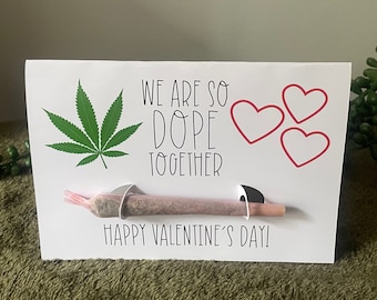 We Are So Dope Together, Stoner Valentine’s Day Card, with Joint Holder, Blunt Holder, Stoner Gift