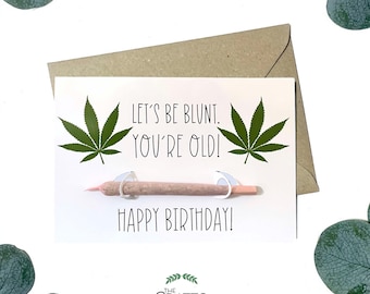 Various Colours Let’s Be Blunt You’re Old Funny Stoner Birthday Card with Joint Holder, Gifts for Stoners