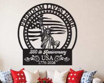 Freedom Lives Here Metal Sign | 250th Anniversary USA 1776-2026 Wall Decor | Patriotic American Flag & Statue of Liberty Metal Art