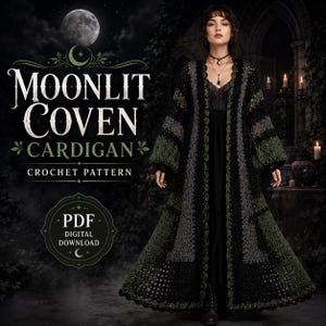 May include: A long, open-front crochet cardigan featuring a color-blocked design in black, dark green, and grey with wide sleeves and a scalloped trim. The text reads MOONLIT COVEN CARDIGAN CROCHET PATTERN PDF DIGITAL DOWNLOAD.